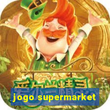 jogo supermarket